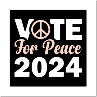 Vote For Peace 2024 Election Peace Advocate Posters and Art